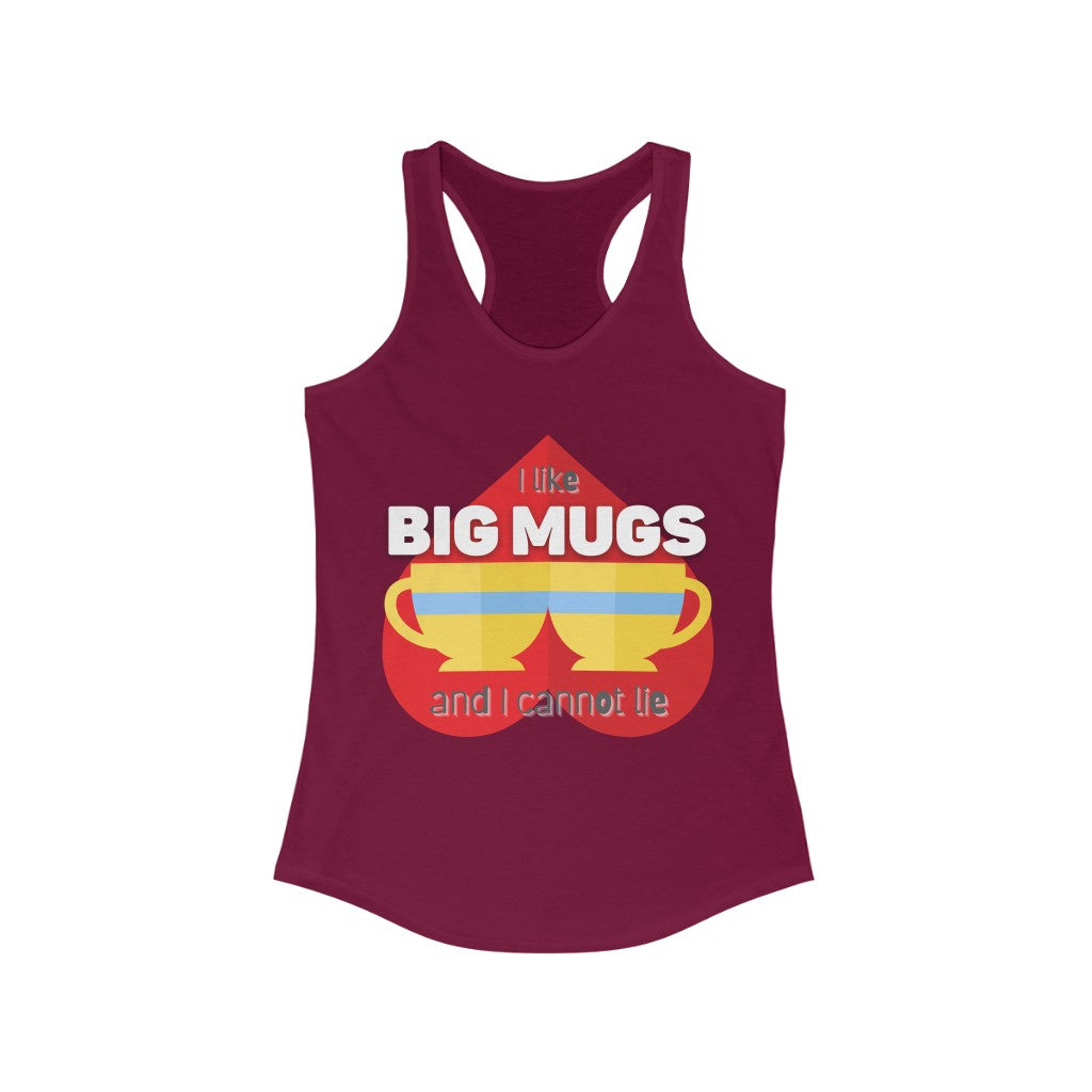 I like Big Mugs Racerback Tank