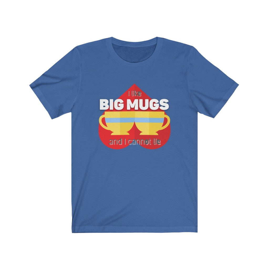 I like Big Mugs Classic Tea Shirt