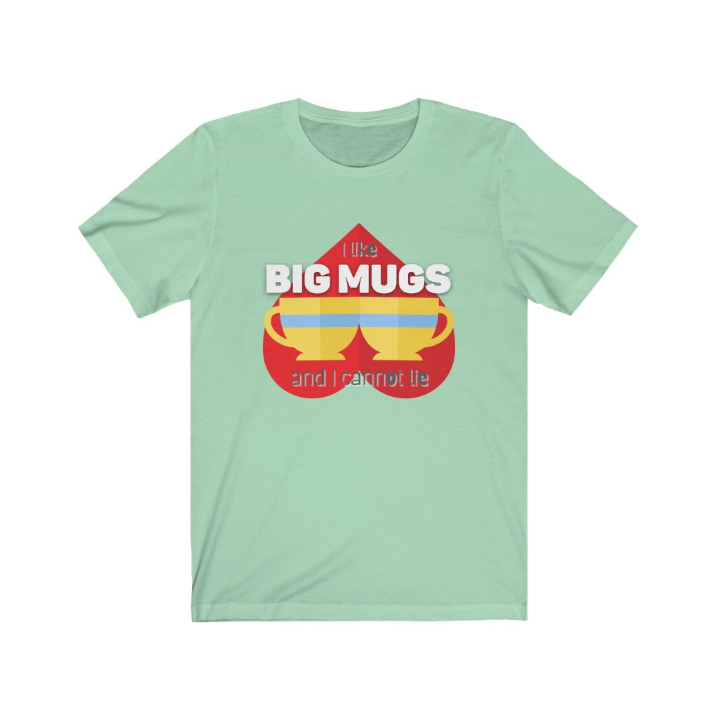 I like Big Mugs Classic Tea Shirt