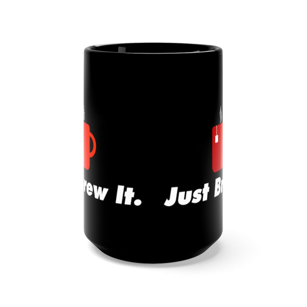 Just Brew It 15oz Mug in Black