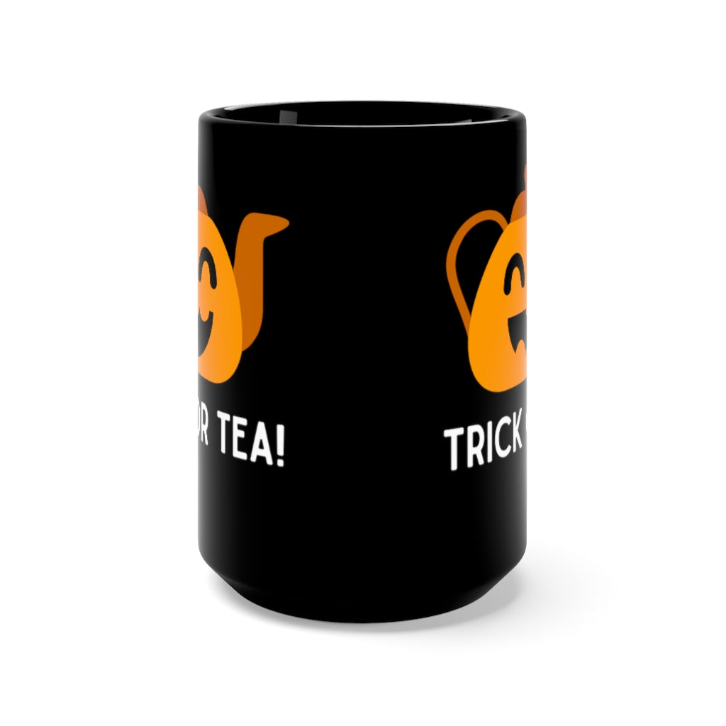 Trick or Tea 15 oz Mug in Black