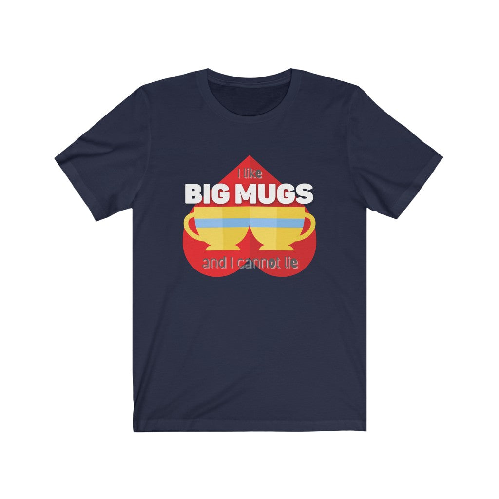 I like Big Mugs Classic Tea Shirt