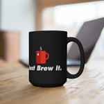 Load image into Gallery viewer, Just Brew It 15oz Mug in Black
