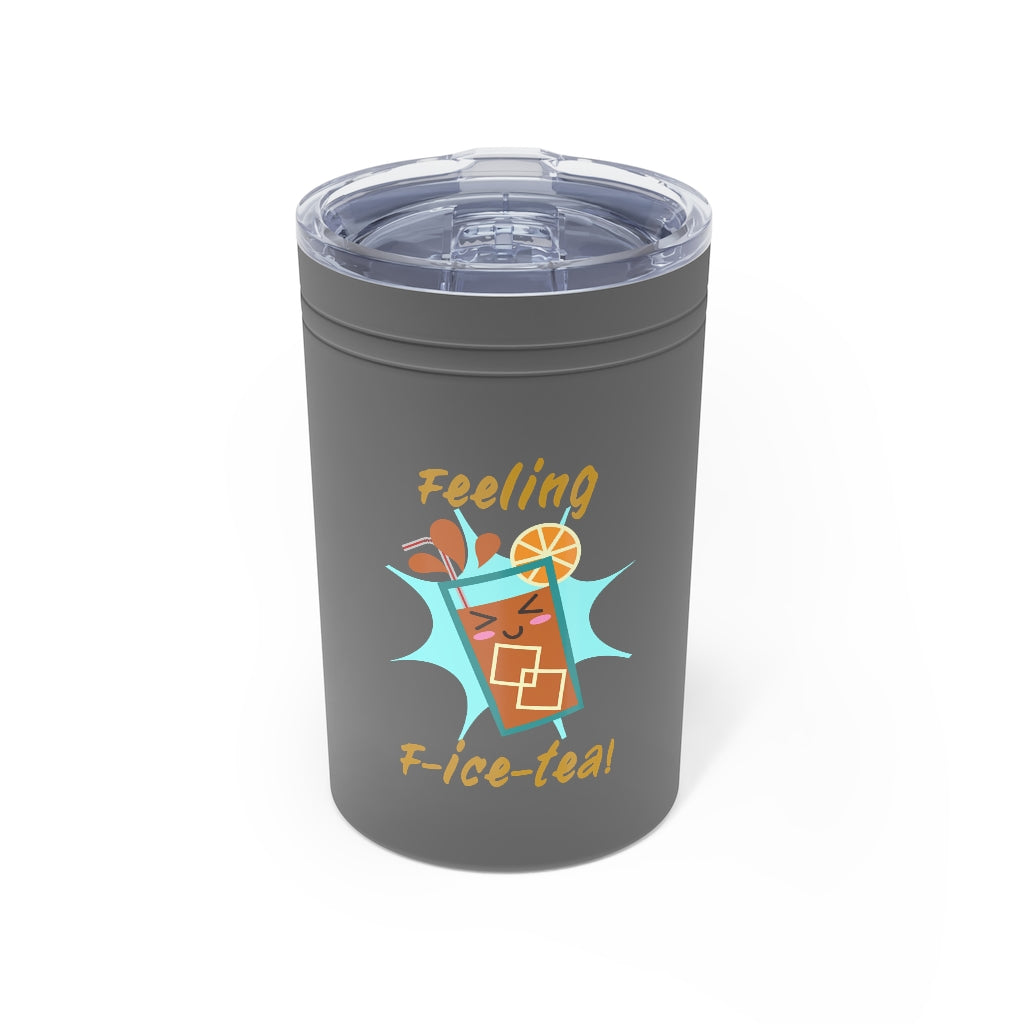 Feeling F-Ice-Tea 11 oz Hot & Cold Tumbler