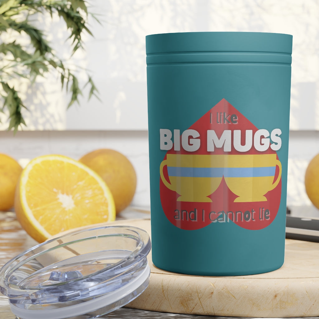 I Like Big Mugs 11 oz Hot & Cold Tumbler