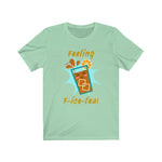 Load image into Gallery viewer, Feeling F-Ice-Tea Classic Tea Shirt
