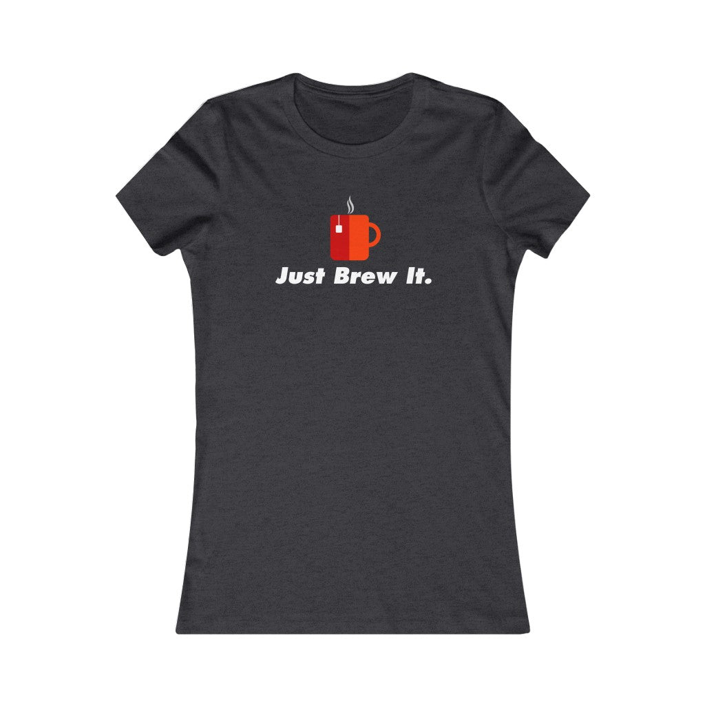 Just Brew It Fitted Tea Shirt