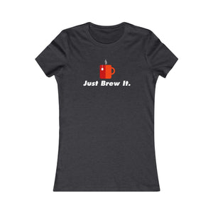 Just Brew It Fitted Tea Shirt