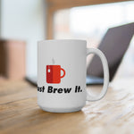 Load image into Gallery viewer, Just Brew It 15oz Mug in White
