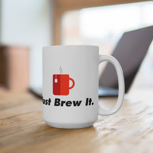 Just Brew It 15oz Mug in White