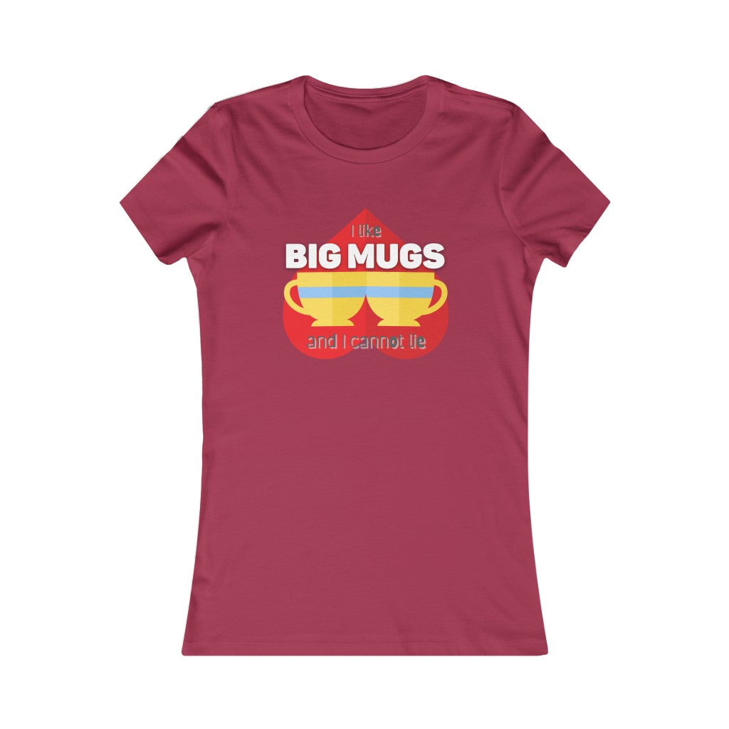 I Like Big Mugs Fitted Tea Shirt