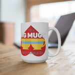 Load image into Gallery viewer, I Like Big Mugs 15 oz in White
