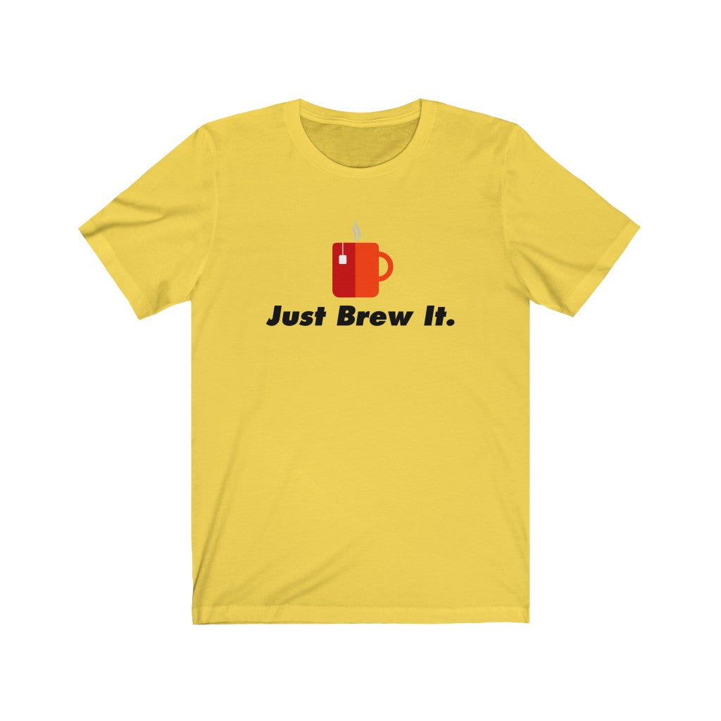 Just Brew It Classic Tea Shirt