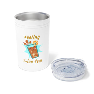 Feeling F-Ice-Tea 11 oz Hot & Cold Tumbler