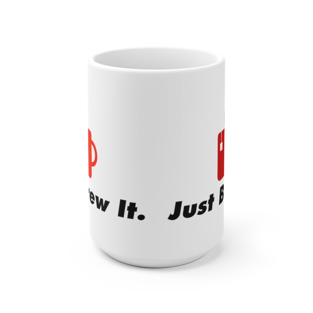 Just Brew It 15oz Mug in White