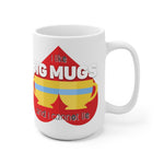 Load image into Gallery viewer, I Like Big Mugs 15 oz in White
