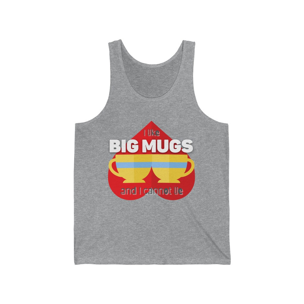 I like Big Mugs Classic Tank