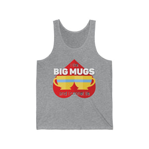 I like Big Mugs Classic Tank